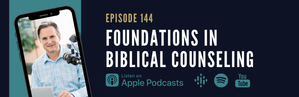 144: Foundations in Biblical Counseling