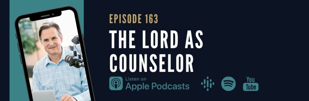 163: The Lord as Counselor